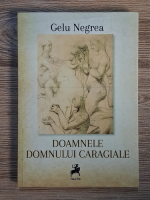 Anticariat: Gelu Negrea - Doamnele domnului Caragiale