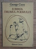 Anticariat: George Cucu - Iubirea, drumul poemului