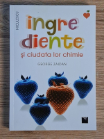 Anticariat: George Zaidan - Ingrediente si ciudata lor chimie
