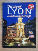 Anticariat: Gerald Gambier - Discover Lyon and its world heritage