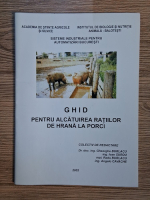 Anticariat: Gheorghe Burlacu - Ghid pentru alcatuirea ratiilor de hrana la porci