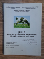Anticariat: Gheorghe Burlacu - Ghid pentru alcatuirea ratiilor de hrana la vacile de lapte
