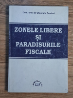 Gheorghe Caraiani - Zonele libere si paradisurile fiscale
