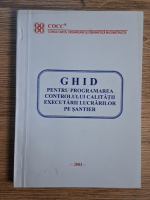 Ghid pentru programarea controlului calitatii executarii lucrarilor pe santier Anticariat: Ghid pentru programarea controlului calitatii executarii lucrarilor pe santier