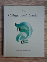 Anticariat: Hassan Massoudy - The calligrapher's garden