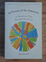 Ian Stewart - In pursuit of the unknown. 17 equations that changed the world