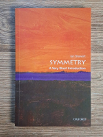 Anticariat: Ian Stewart - Symmetry. A very short introduction