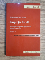 Ioana Maria Costea - Inspectia fiscala. Ghid prcatic pentru persoanele fizice si juridice