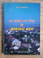 Anticariat: Ion M. Botos - La Nord de Tisa in Romania Mica