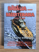 Ion Mihai Ionescu - Batalia pentru Mediterana 1941-1942 (volumul 3)