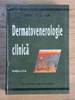 Anticariat: Ion Tolea - Dermatovenerologie clinica (editia a II-a)