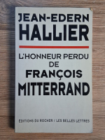 Jean Edern Hallier - L'honneur perdu de Francois Mitterrand