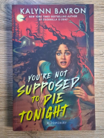Kalynn Bayron - You're not supposed to die tonight