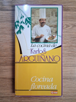 Karlos Arguinano - La cocina de Karlos Arguinano. Cocina floreada (volumul 6)