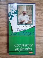 Karlos Arguinano - La cocina de Karlos Arguinano. Cocinamos en familia (volumul 10)