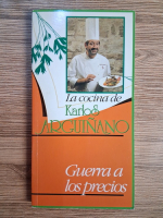 Anticariat: Karlos Arguinano - La cocina de Karlos Arguinano. Guerra a los precios (volumul 2)