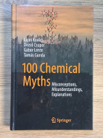 Lajos Kovacs - 100 chemical myths. Misconceptions, misunderstandings, explanations