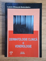 Anticariat: Laura Gheuca Solovastru - Dermatologie clinica si venerologie