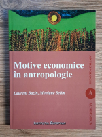 Anticariat: Laurent Bazin - Motive economice in antropolgie