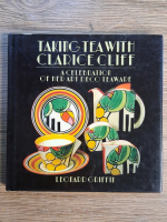 Leonard Griffin - Taking tea with Clarice Cliff. A celebration of her art deco teaware