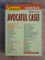 Lucian Belcea - Avocatul casei (editia a V-a)