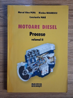 Marcel Ginu Popa, Niculae Negurescu, Constantin Pana - Motoare diesel. Procese (volumul 2)