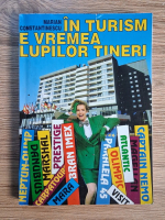Marian Constantinescu - In turism e vremea lupilor tineri