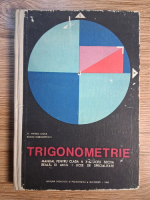 Marius Stoka, Eugen Margaritescu - Trigonometrie. Manual pentru clasa a X-a liceu sectia reala si anul I licee de specialitate