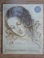 Martin Clayton - Ten drawings by Leonardo da Vinci. A Diamond Jubilee Celebration