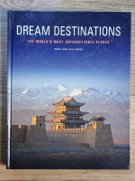 Anticariat: Mary Ann Gallagher - Dream destinations. The world's most unforgettable places