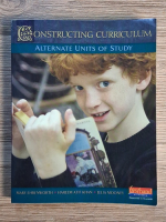 Anticariat: Mary Ehrenworth - Constructing curriculum. Alternate units of study