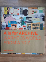 Anticariat: Matt Wrbican - A is for Archive: Warhol's World from A to Z