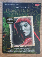 Merrie Destefano - How to draw. Grimm's dark tales, fables and folklore