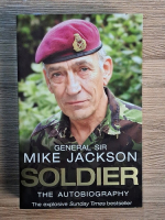 Mike Jackson - Soldier. The autobiography