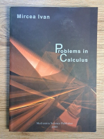 Mircea Ivan - Problems in calculus