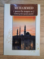 Muhammed (pacea fie asupra sa), modelul perfect pentru omenire