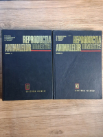 N. Lunca - Reproductia animalelor domestice (2 volume)