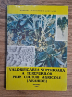 N. Nedelcu - Valorificarea superioara a terenurilor prin culturi agricole (arahide)
