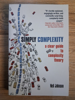 Anticariat: Neil Johnson - Simply complexity, a clear guide to complexity theory