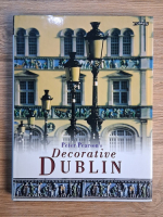 Anticariat: Peter Pearson - Decorative Dublin