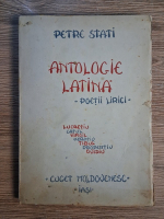 Petre Stati - Antologie latina. Poetii lirici (1935)