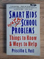 Anticariat: Priscilla L. Vail - Smart kids with school problems. Things to know and ways to help