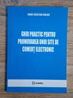Anticariat: Radu Cristian Bucsa - Ghid practic pentru promovarea unui site de comert electronic