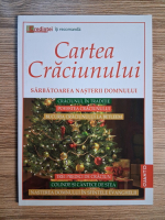 Razvan Codrescu - Cartea Craciunului. Sarbatoarea nasterii Domnului