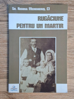 Anticariat: Regina Mengheris - Rugaciune pentru un martir