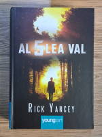 Anticariat: Rick Yancey - Al cincilea val (volumul 1)