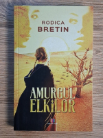 Rodica Bretin - Amurgul Elkilor