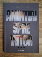 Anticariat: Sabina Laiber - Amintiri spre viitor
