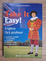 Anticariat: Steluta Istratescu - Take it easy! Engleza fara profesor