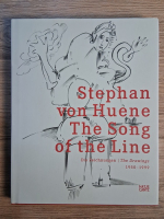 Stephan von Huene - The song of the line. The drawings 1950-1999